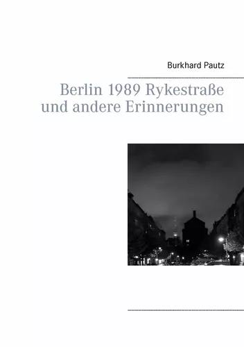 Berlin 1989 Rykestraße und andere Erinnerungen