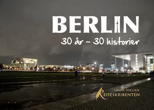 Berlin: 30 år - 30 historier