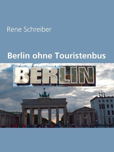 Berlin ohne Touristenbus