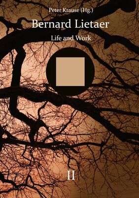 Bernard Lietaer - Life and work - volume II