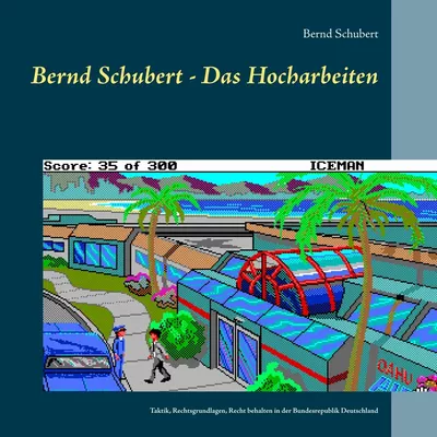 Bernd Schubert - Das Hocharbeiten