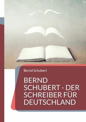 Bernd Schubert - Der Schreiber für Deutschland