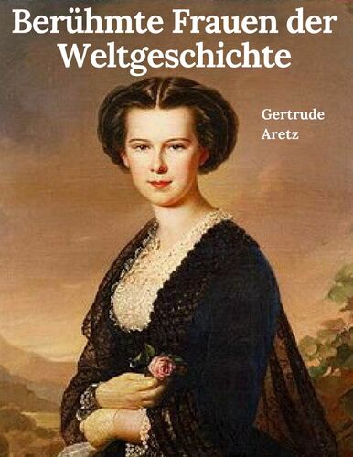 Beruhmte Frauen Der Weltgeschichte