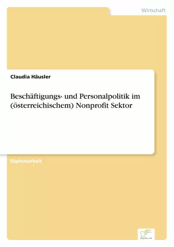 Beschäftigungs- und Personalpolitik im (österreichischem) Nonprofit Sektor