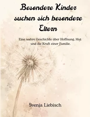 Besondere Kinder suchen sich besondere Eltern