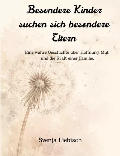 Besondere Kinder suchen sich besondere Eltern