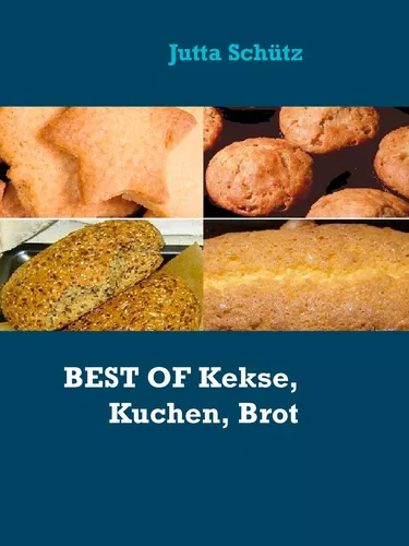 BEST OF Kekse, Kuchen, Brot