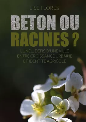 Béton ou Racines ?