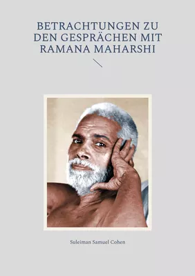 Betrachtungen zu den Gesprächen mit Ramana Maharshi