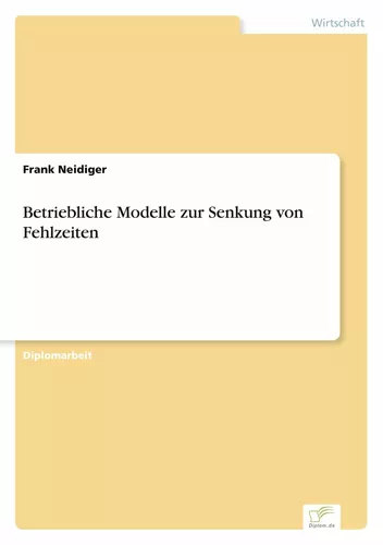 Betriebliche Modelle zur Senkung von Fehlzeiten