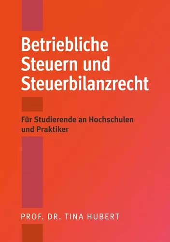 Betriebliche Steuern und Steuerbilanzrecht