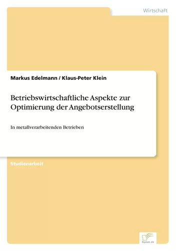 Betriebswirtschaftliche Aspekte zur Optimierung der Angebotserstellung