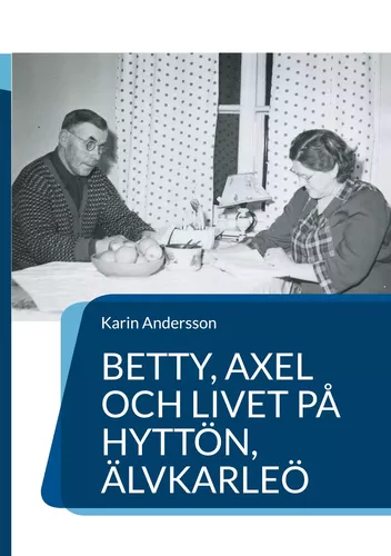 Betty, Axel och livet på Hyttön, Älvkarleö