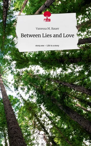 Between Lies and Love. Life is a Story - story.one