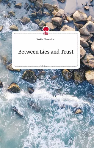 Between Lies and Trust. Life is a Story - story.one