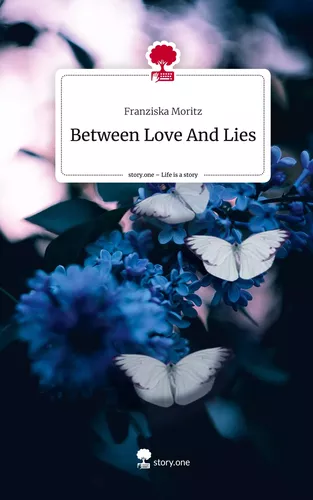 Between Love And Lies. Life is a Story - story.one