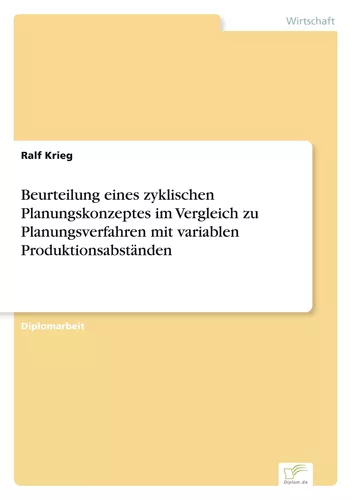 Beurteilung eines zyklischen Planungskonzeptes im Vergleich zu Planungsverfahren mit variablen Produktionsabständen