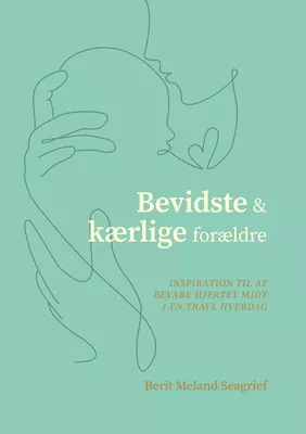 Bevidste og kærlige forældre