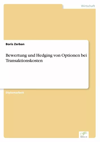 Bewertung und Hedging von Optionen bei Transaktionskosten
