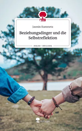 Beziehungsdinger und die Selbstreflektion. Life is a Story - story.one