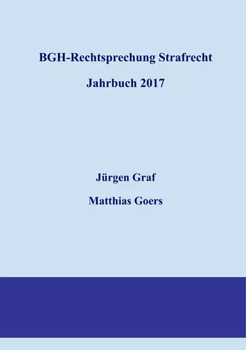 BGH-Rechtsprechung Strafrecht - Jahrbuch 2017