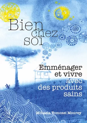 Bien chez soi, emménager et vivre avec des produits sains