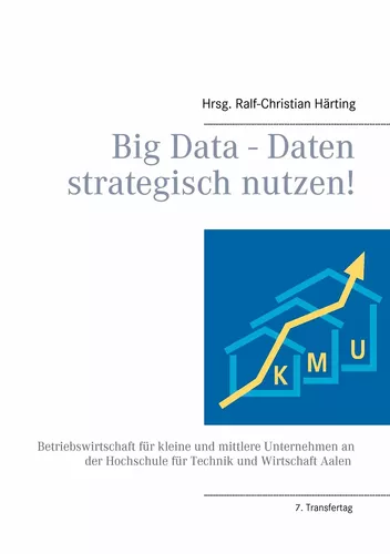 Big Data - Daten strategisch nutzen!