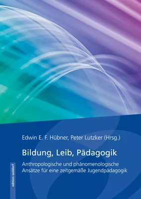 Bildung, Leib, Pädagogik