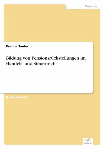 Bildung von Pensionsrückstellungen im Handels- und Steuerrecht