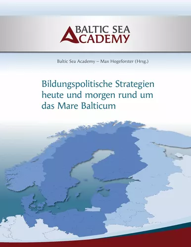 Bildungspolitische Strategien heute und morgen rund um das „Mare Balticum"