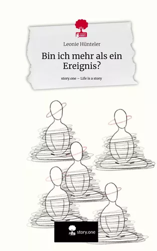 Bin ich mehr als ein Ereignis?. Life is a Story - story.one