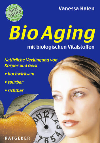 BioAging mit biologischen Vitalstoffen