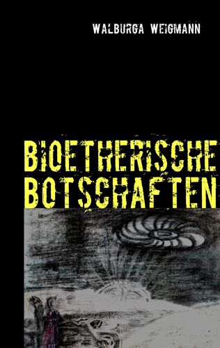 bioetherische Botschaften