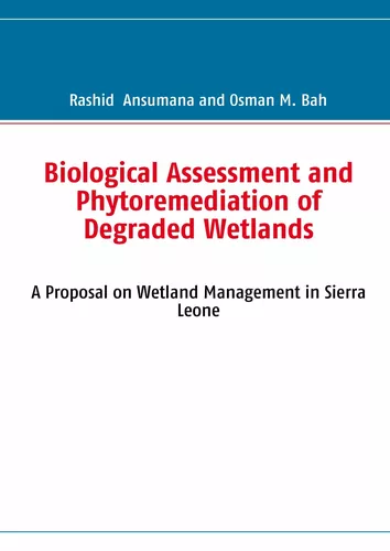 Biological Assessment and Phytoremediation of Degraded Wetlands