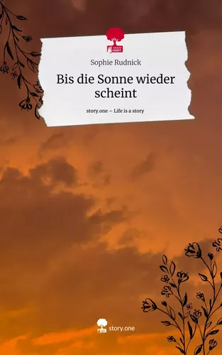 Bis die Sonne wieder scheint. Life is a Story - story.one