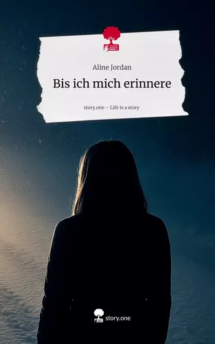 Bis ich mich erinnere. Life is a Story - story.one