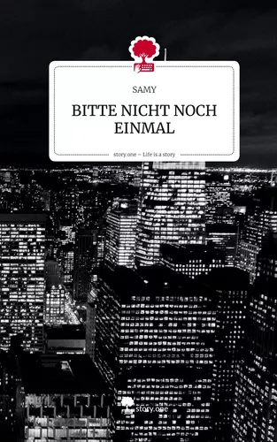 BITTE NICHT NOCH EINMAL. Life is a Story - story.one