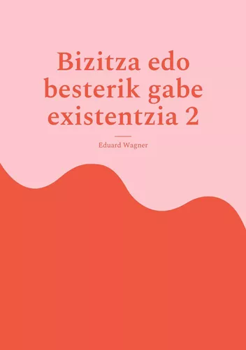 Bizitza edo besterik gabe existentzia 2