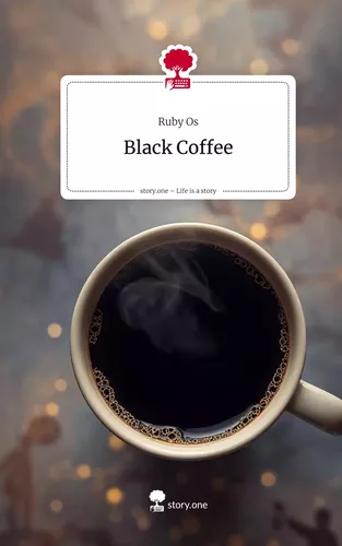 Black Coffee. Life is a Story - story.one