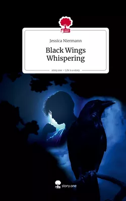 Black Wings Whispering. Life is a Story - story.one