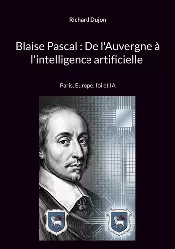 Blaise Pascal : De l'Auvergne à l'intelligence artificielle