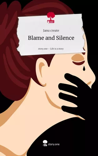 Blame and Silence. Life is a Story - story.one