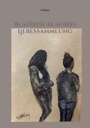 Blatrisse Blauriss Liebessammlung