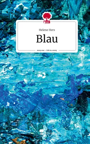 Blau. Life is a Story - story.one