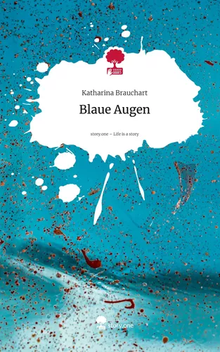 Blaue Augen. Life is a Story - story.one