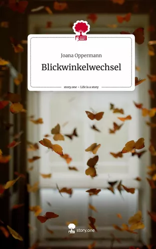 Blickwinkelwechsel. Life is a Story - story.one