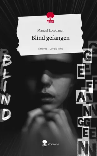 Blind gefangen. Life is a Story - story.one