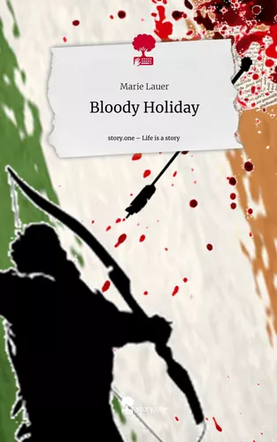 Bloody Holiday. Life is a Story - story.one