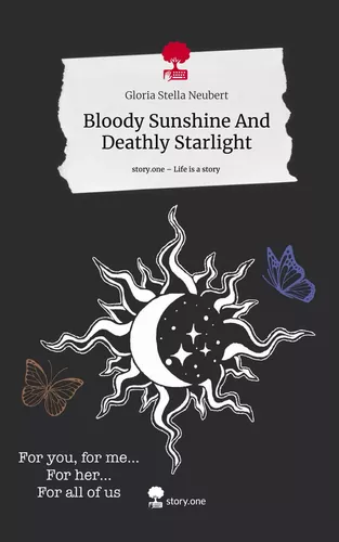Bloody Sunshine And Deathly Starlight. Life is a Story - story.one