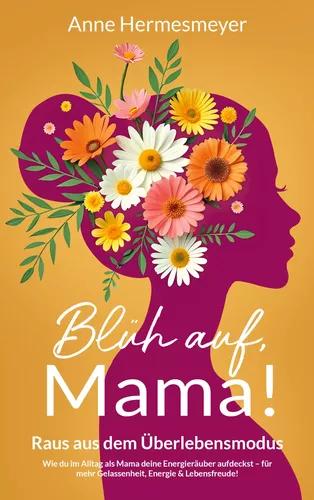 Blüh auf, Mama!